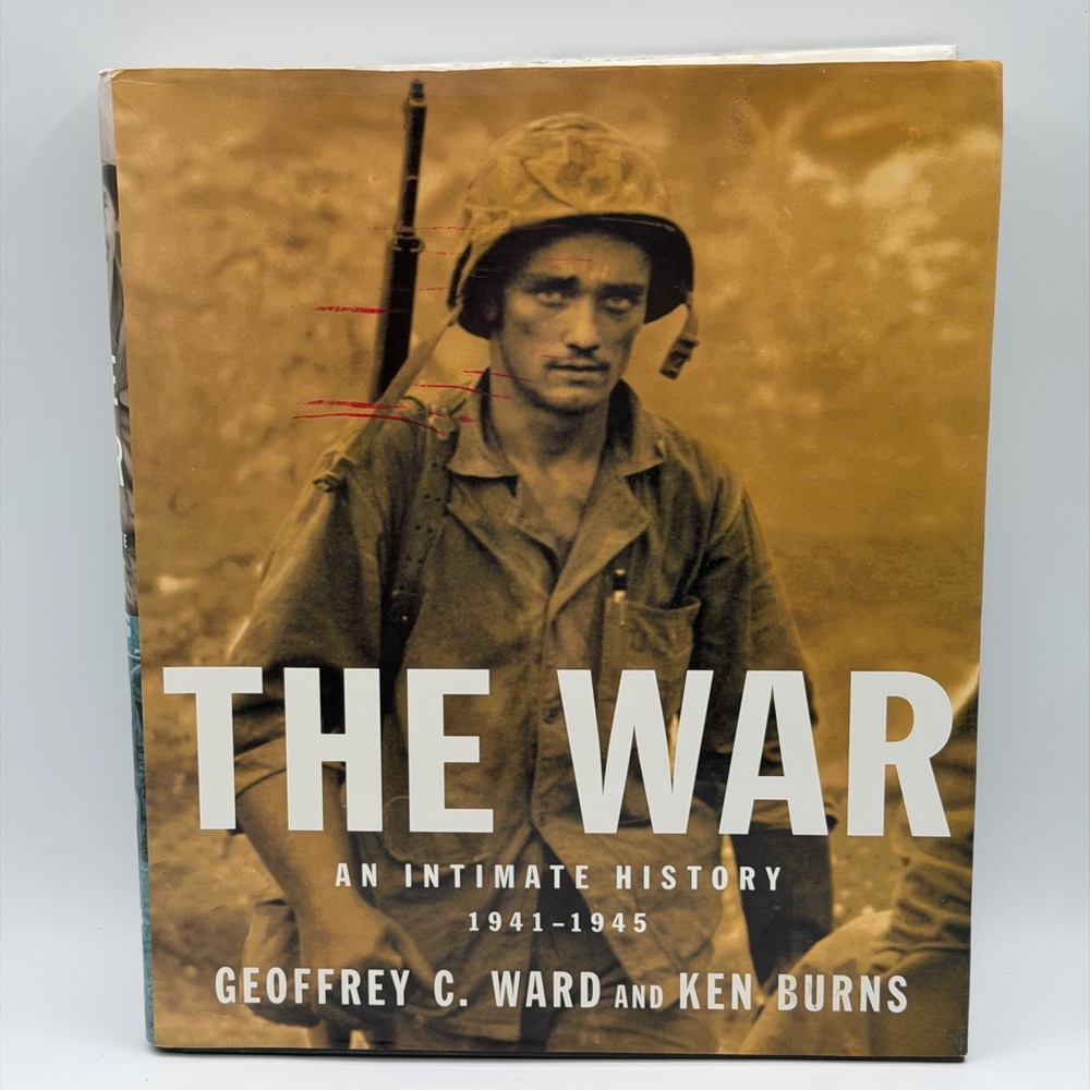 The War: An Intimate History 1941-1945 by Geoffrey C. Ward & Ken Burns -2007 HC